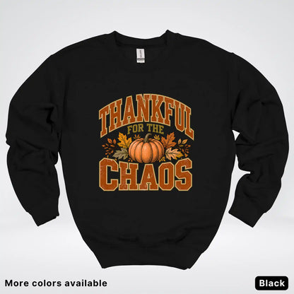 Thankful For The Chaos Crewneck Sweatshirt