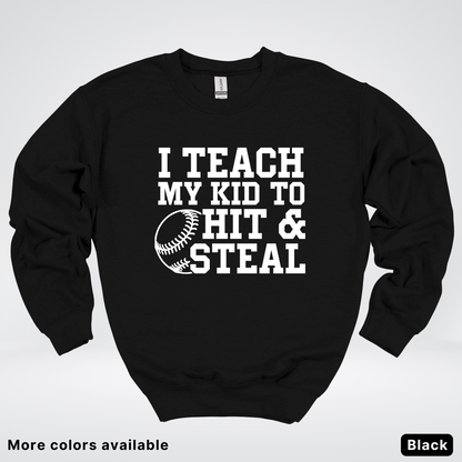 I Teach My Kids To Hit & Steal - White Design - Sweatshirt