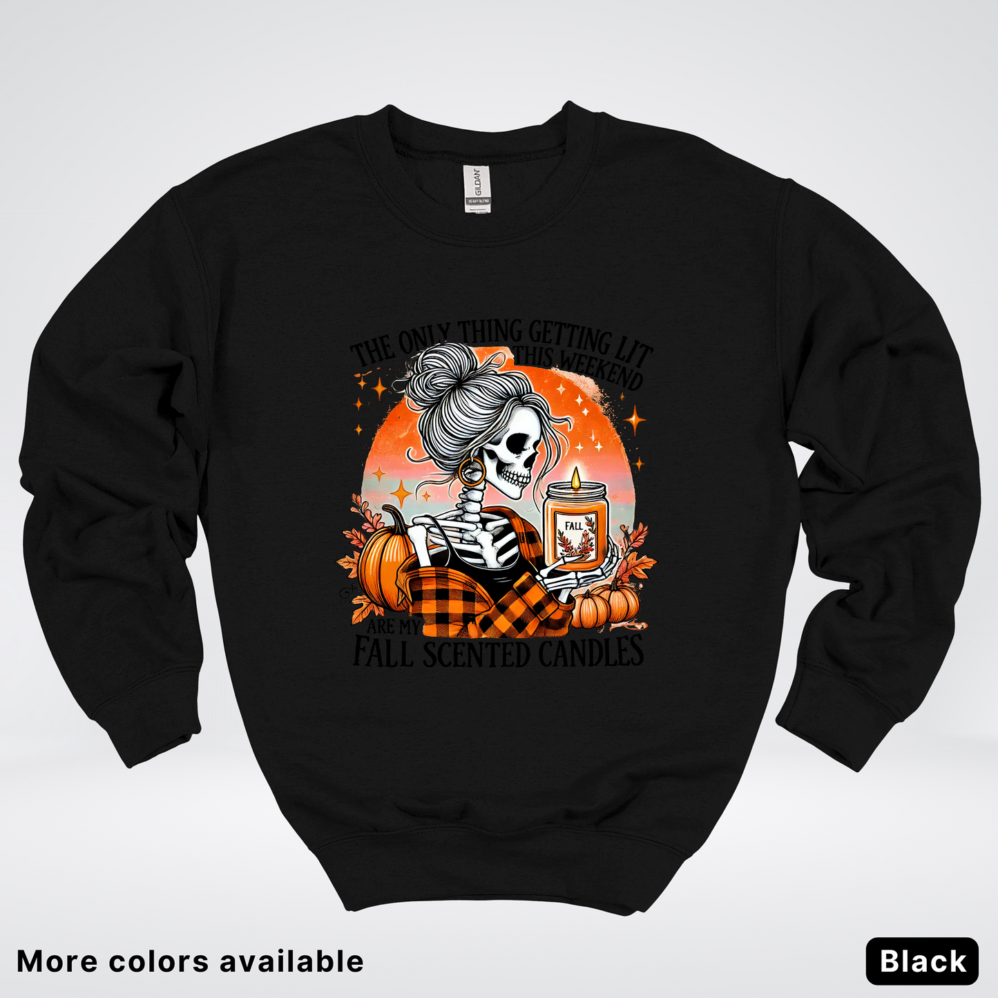 Only Thing Lit Is Fall Scented Candles - Crewneck Sweatshirts