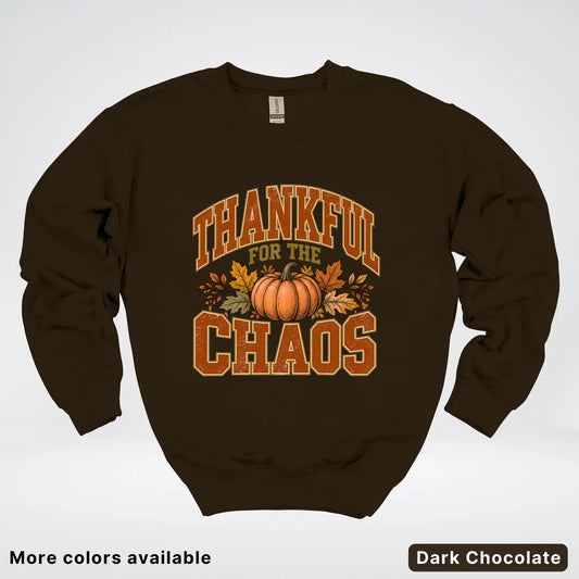 Thankful For The Chaos Crewneck Sweatshirt