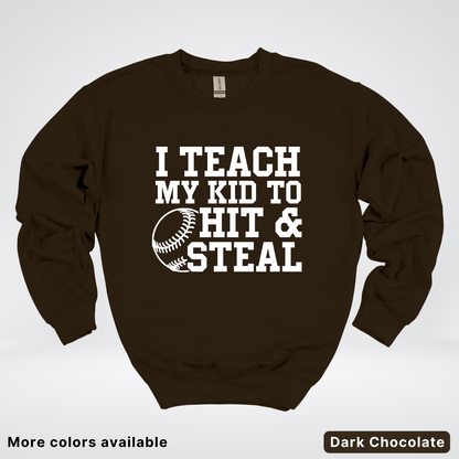 I Teach My Kids To Hit & Steal - White Design - Sweatshirt