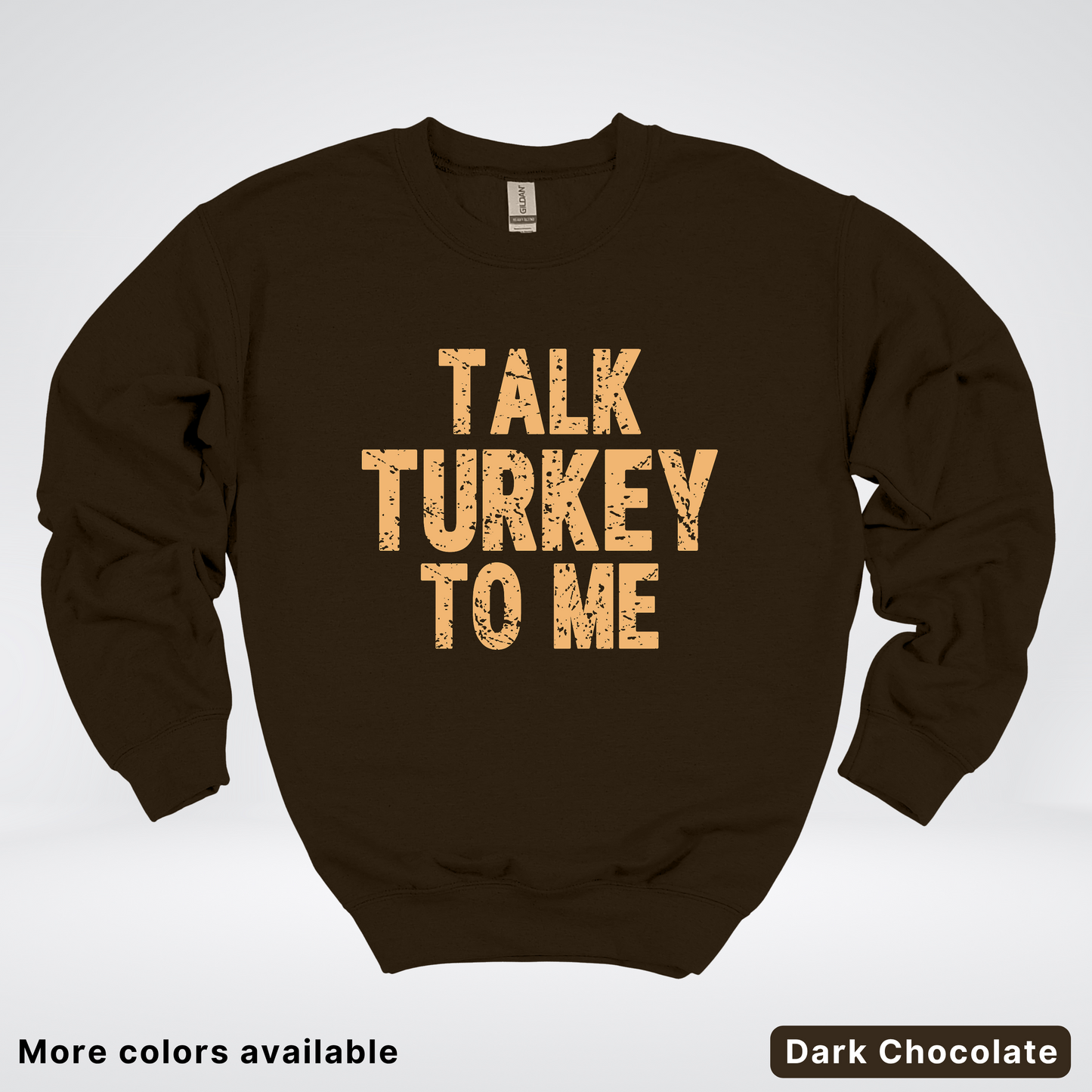 Talk Turkey To Me - Sweatshirt