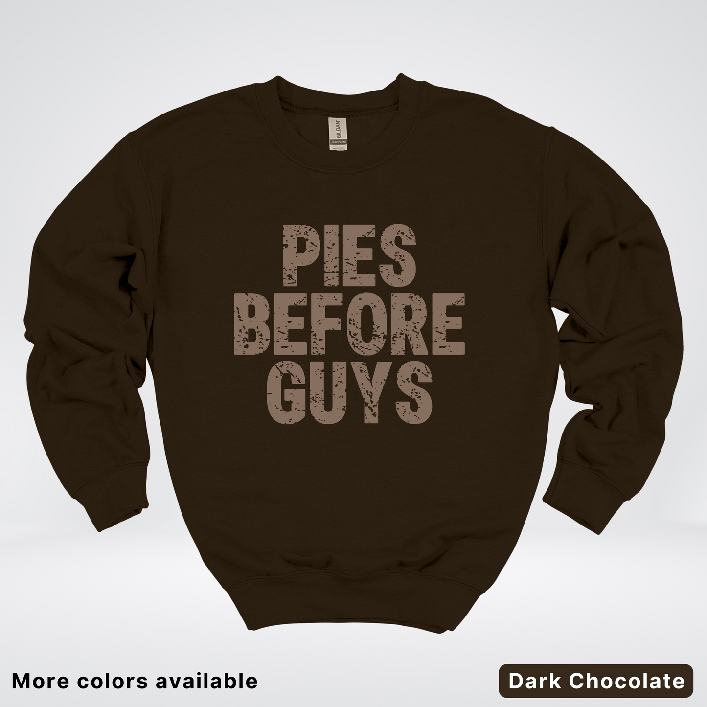 Pies Before Guys - Sweatshirt