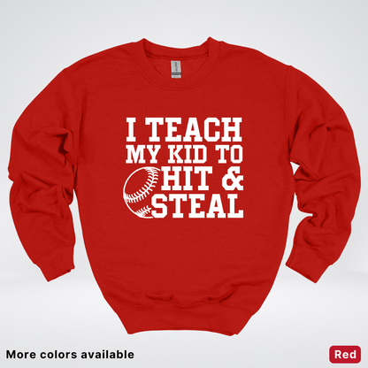 I Teach My Kids To Hit & Steal - White Design - Sweatshirt