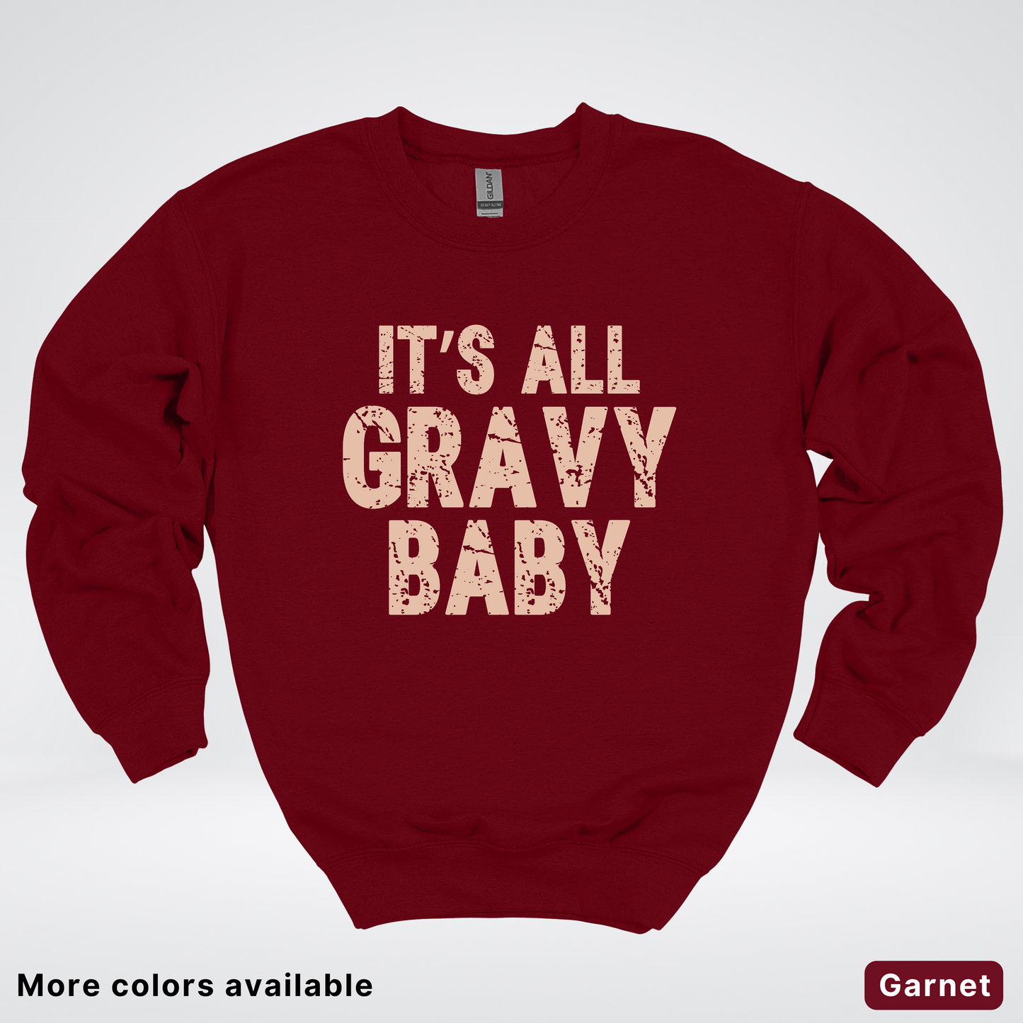 Its All Gravy Baby - Sweatshirt