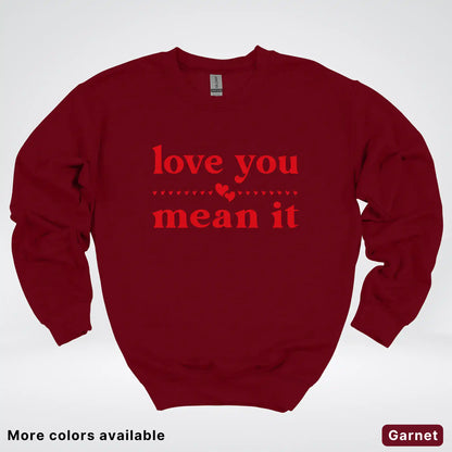 Love You Mean It – Red Design - Crewneck Sweatshirt