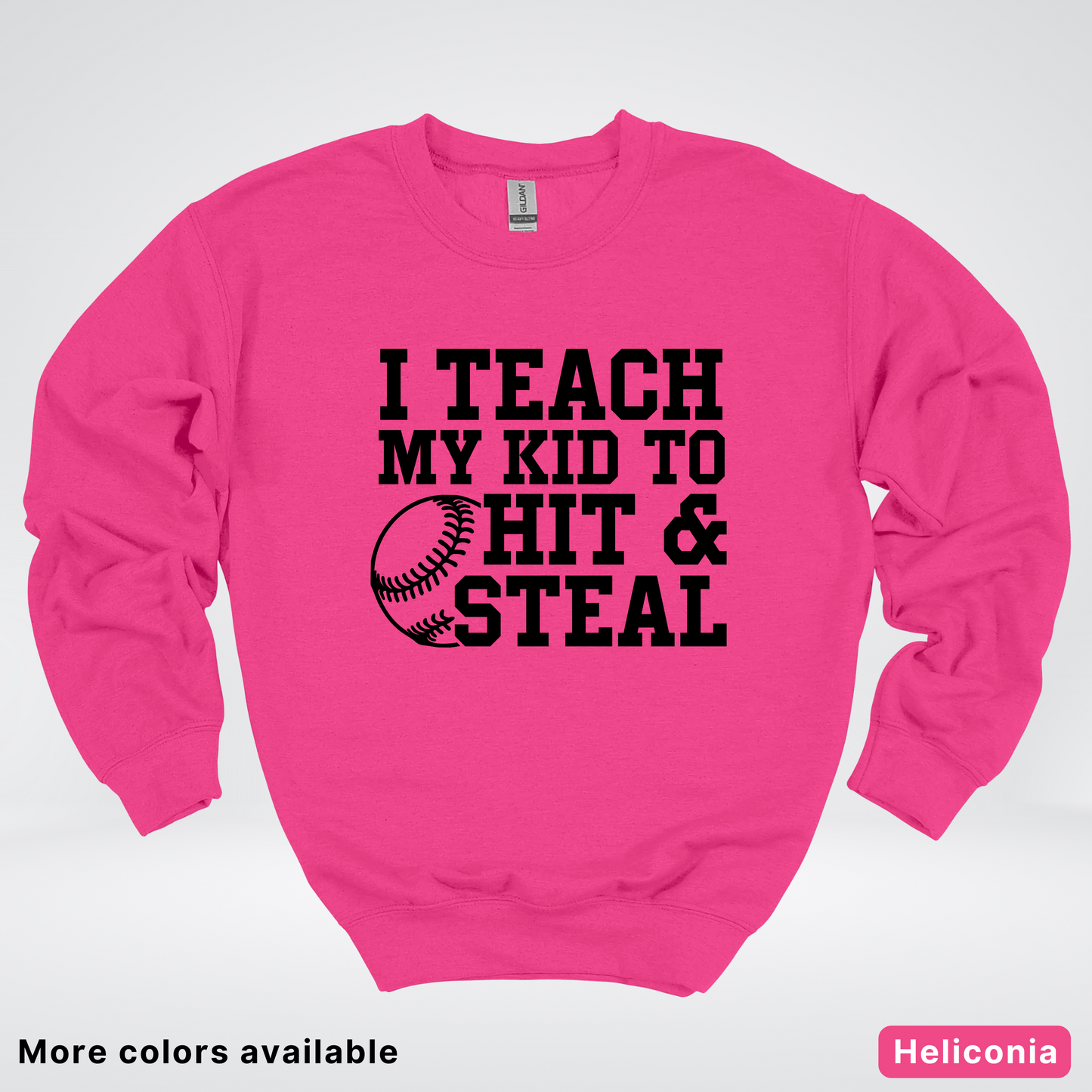 I Teach My Kids To Hit & Steal - Black Design - Sweatshirt