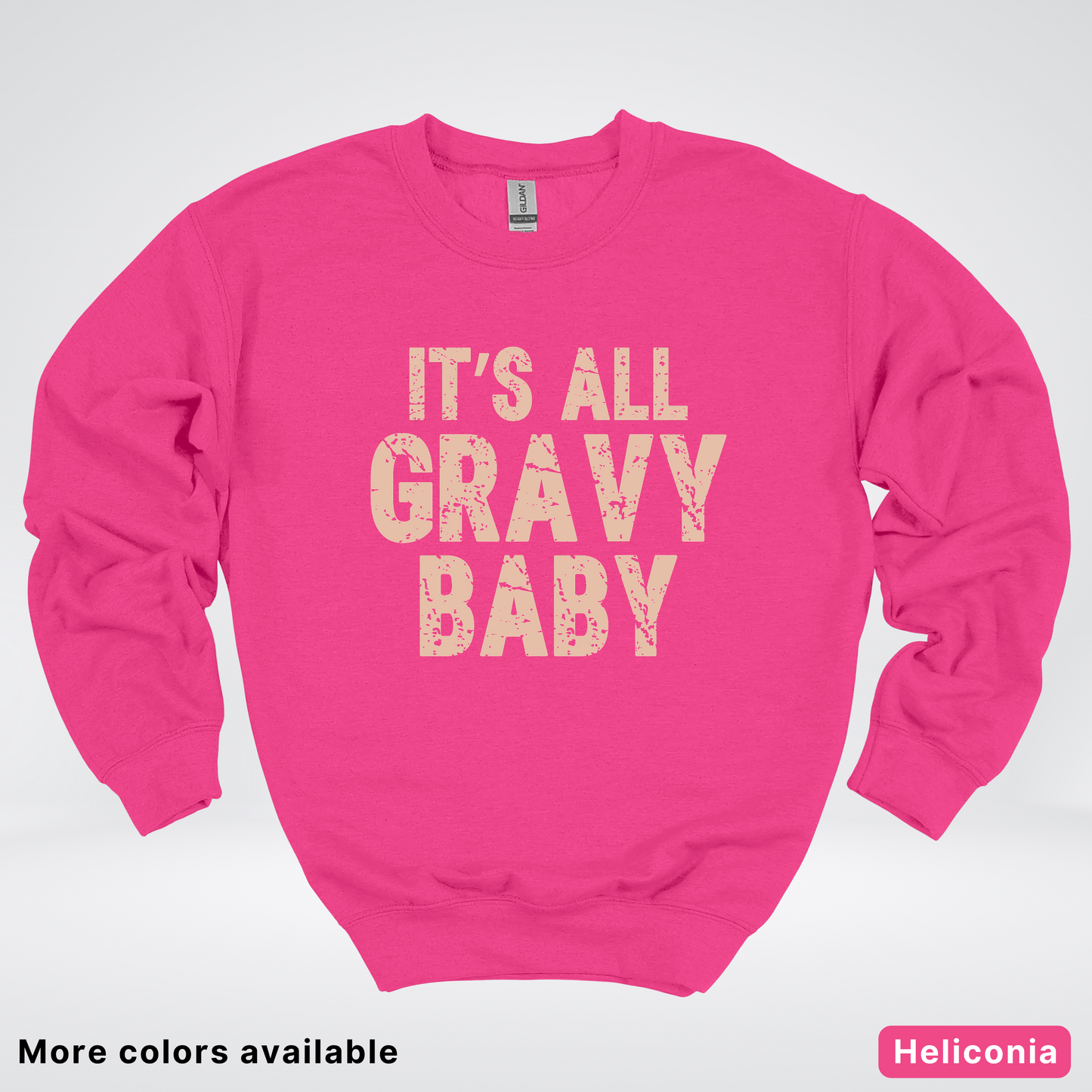 Its All Gravy Baby - Sweatshirt