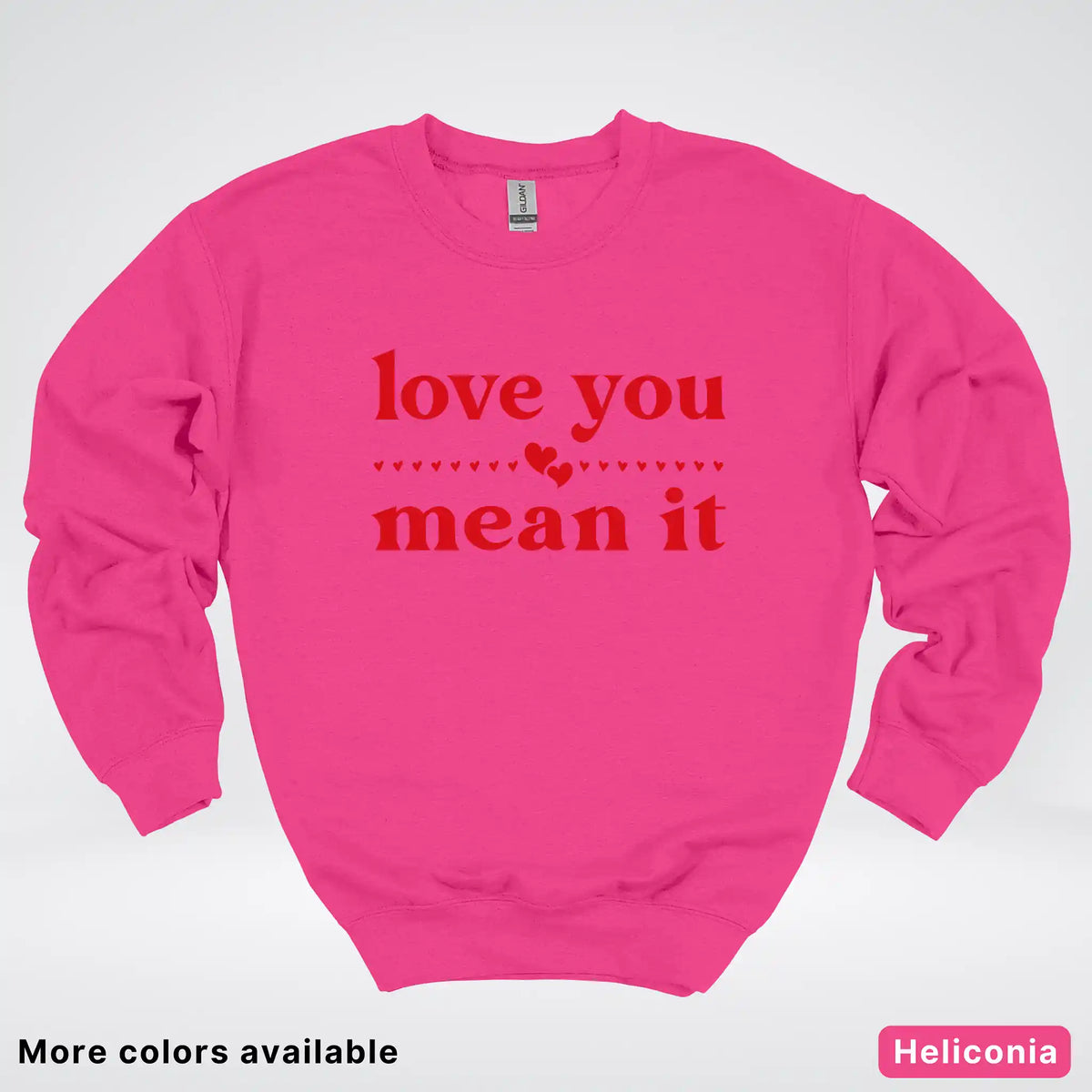 Love You Mean It – Red Design - Crewneck Sweatshirt