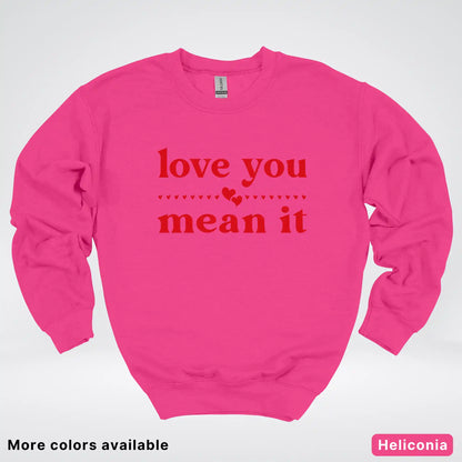 Love You Mean It – Red Design - Crewneck Sweatshirt