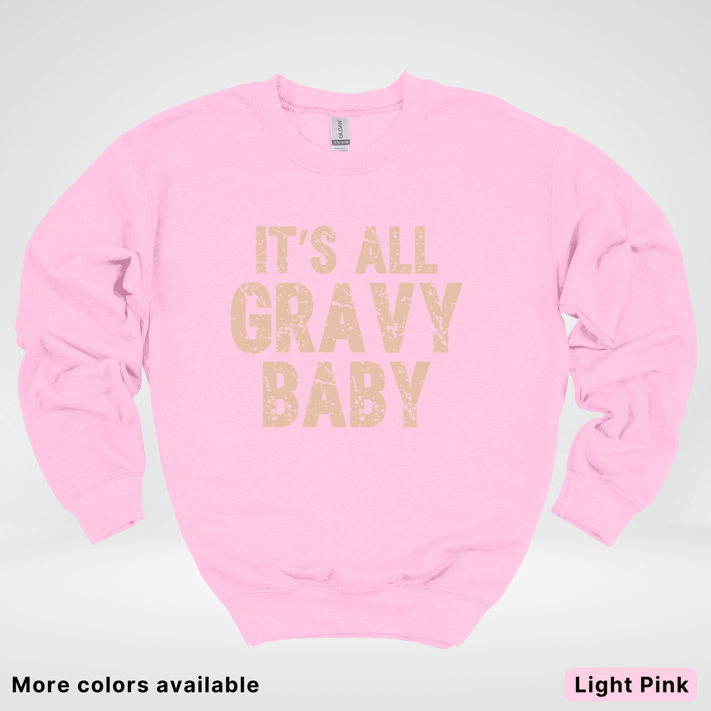 Its All Gravy Baby - Sweatshirt