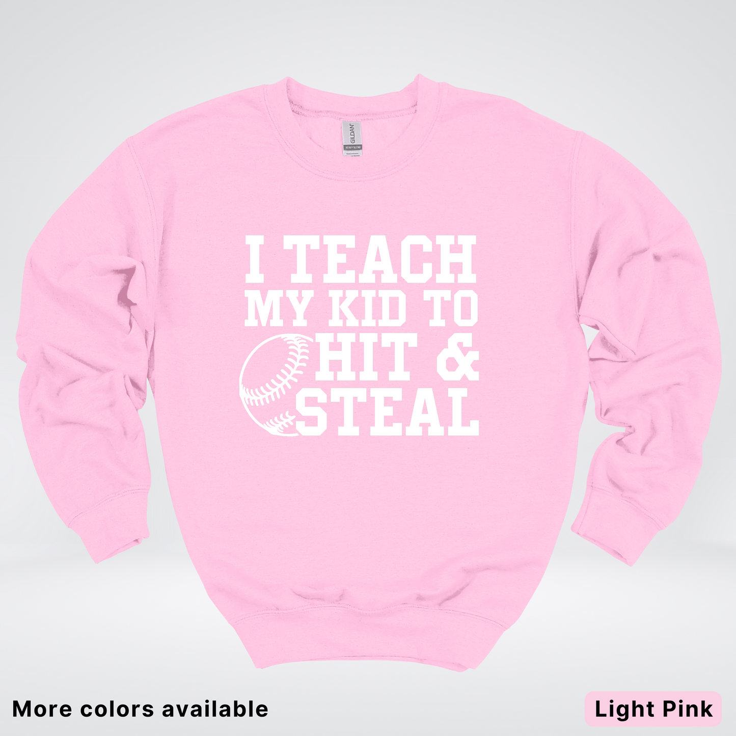 I Teach My Kids To Hit & Steal - White Design - Sweatshirt