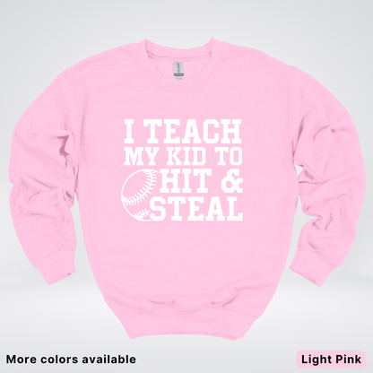 I Teach My Kids To Hit & Steal - White Design - Sweatshirt