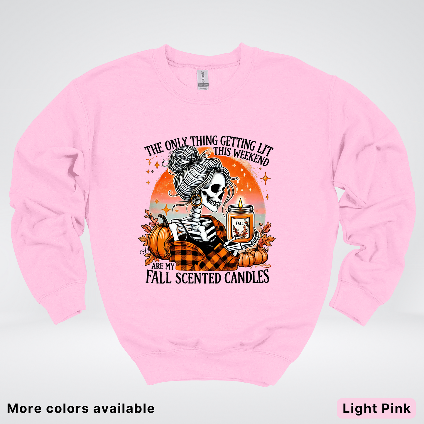 Only Thing Lit Is Fall Scented Candles - Crewneck Sweatshirts