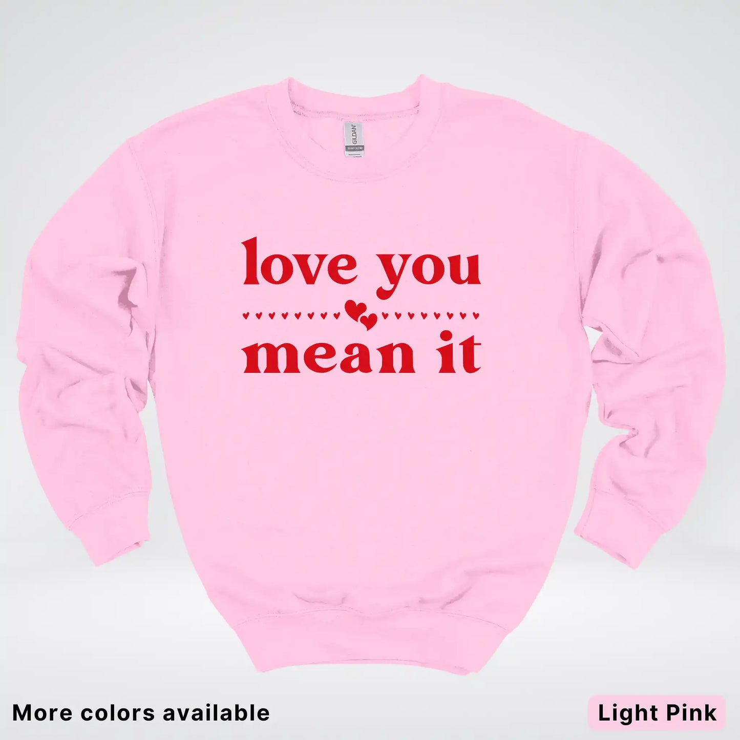 Love You Mean It – Red Design - Crewneck Sweatshirt