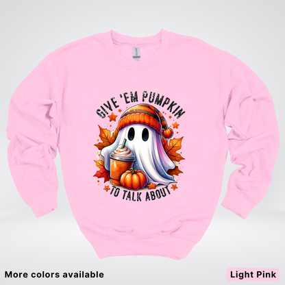 Give Em Pumpkin Ghost To Talk About - Crewneck Sweatshirts
