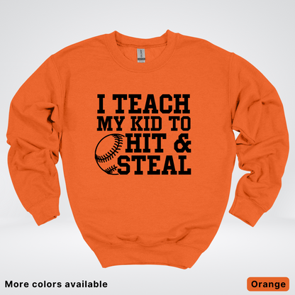 I Teach My Kids To Hit & Steal - Black Design - Sweatshirt