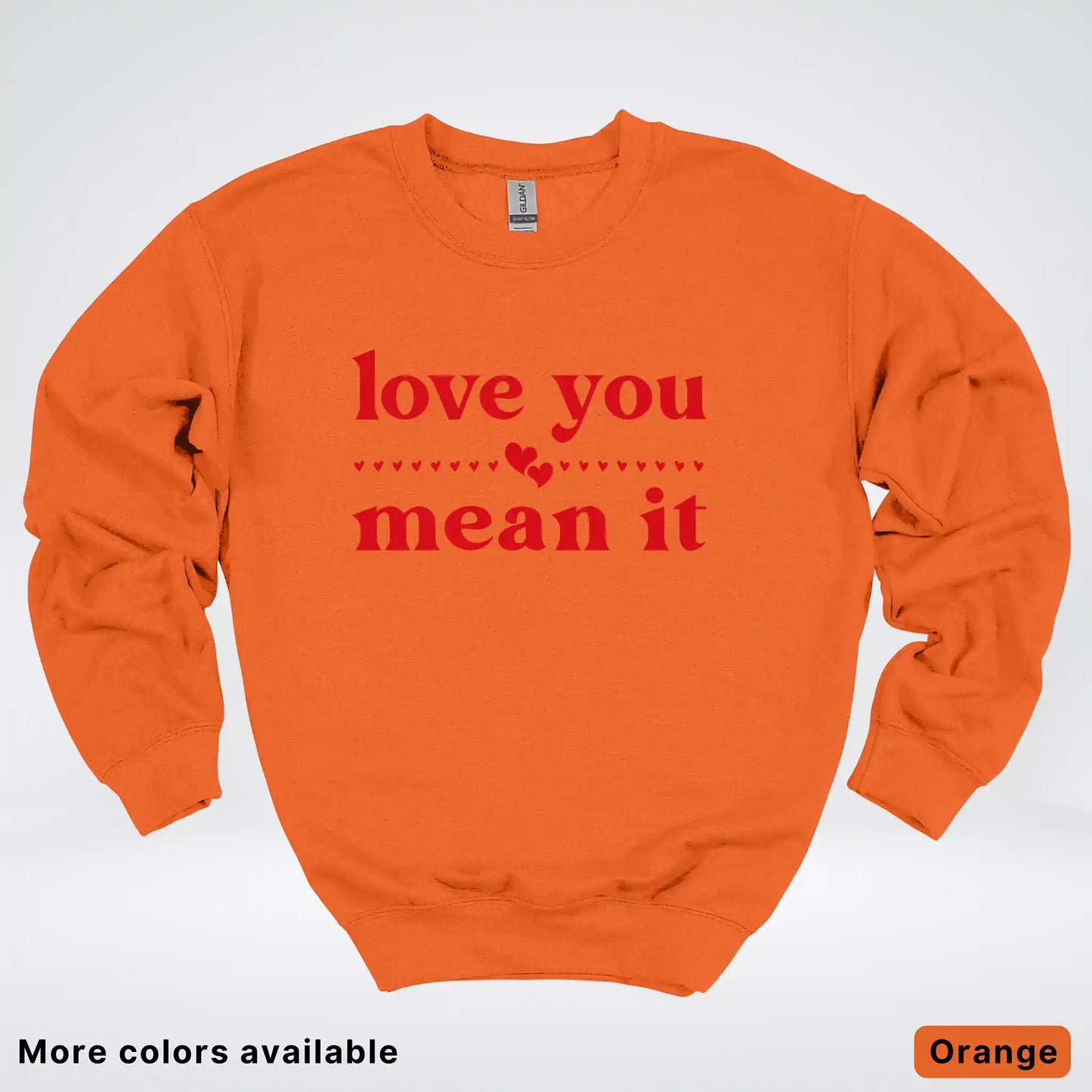 Love You Mean It – Red Design - Crewneck Sweatshirt