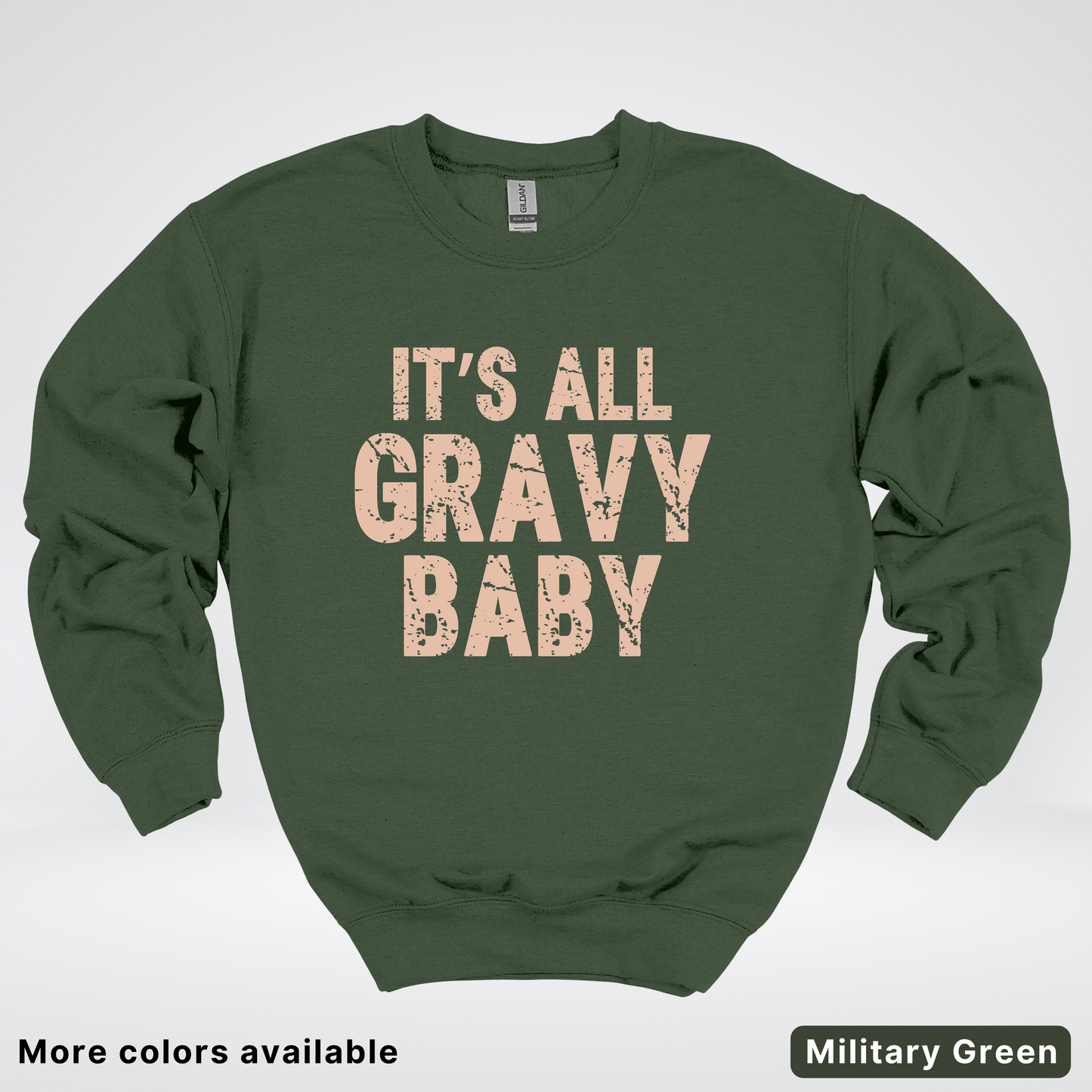 Its All Gravy Baby - Sweatshirt