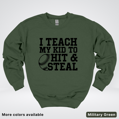 I Teach My Kids To Hit & Steal - Black Design - Sweatshirt