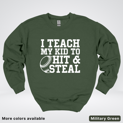 I Teach My Kids To Hit & Steal - White Design - Sweatshirt