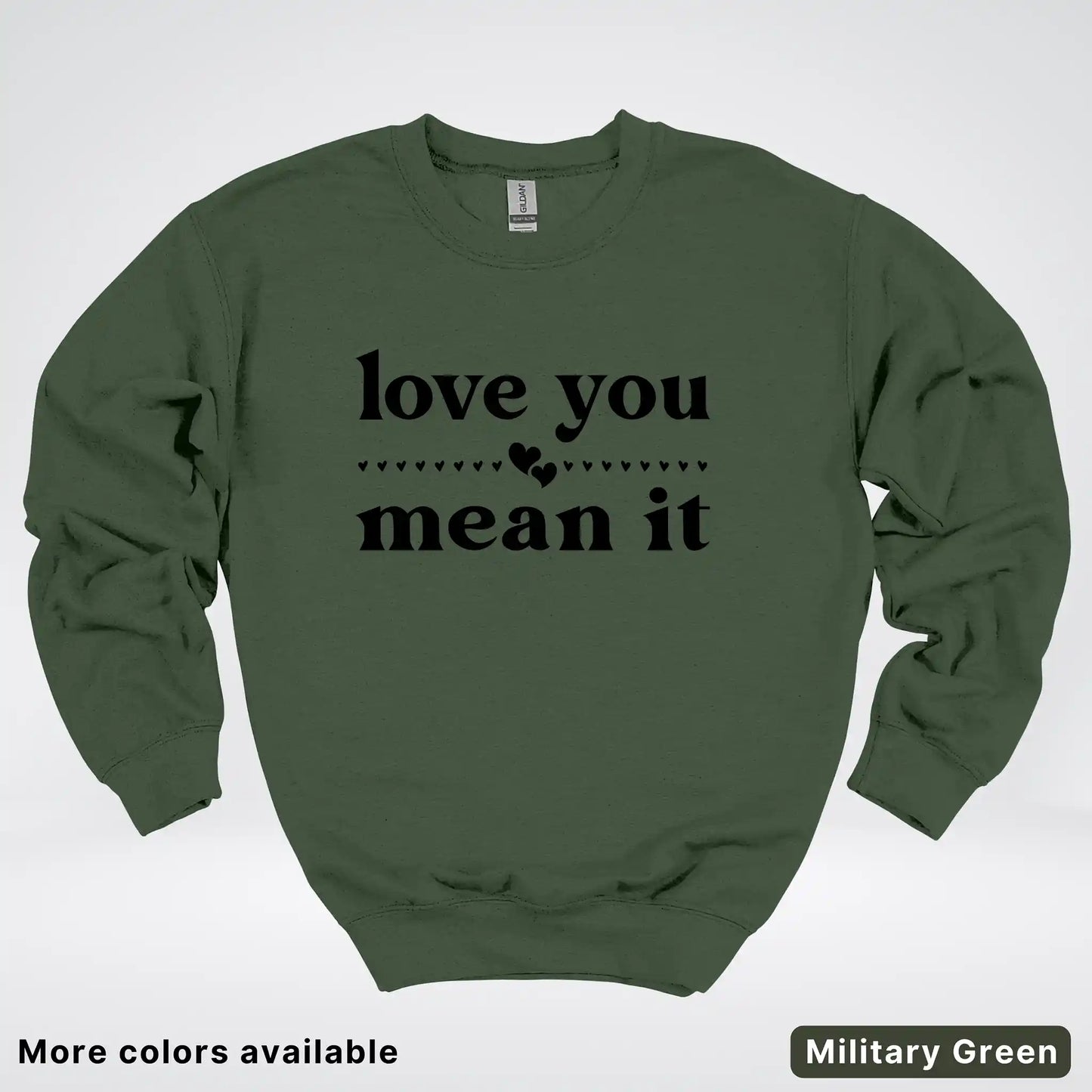Love You Mean It – Black Design - Crewneck Sweatshirt