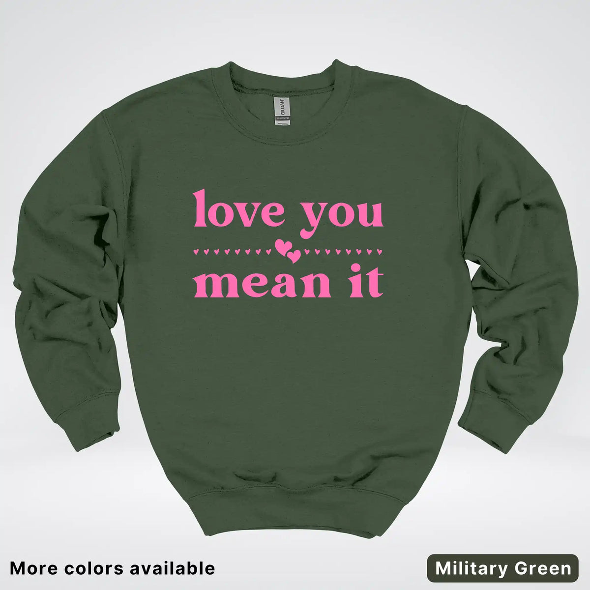 Love You Mean It – Pink Design - Crewneck Sweatshirt