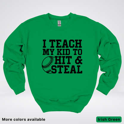I Teach My Kids To Hit & Steal - Black Design - Sweatshirt