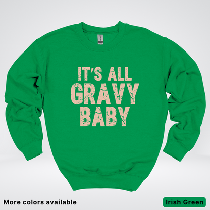 Its All Gravy Baby - Sweatshirt