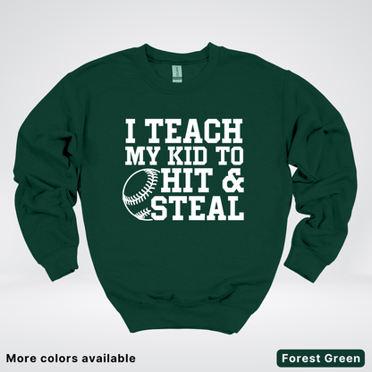 I Teach My Kids To Hit & Steal - White Design - Sweatshirt