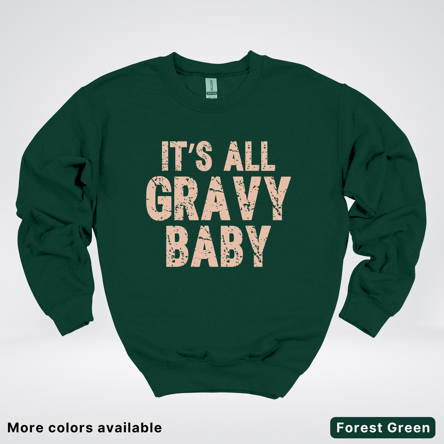 Its All Gravy Baby - Sweatshirt