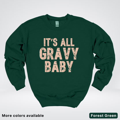 Its All Gravy Baby - Sweatshirt