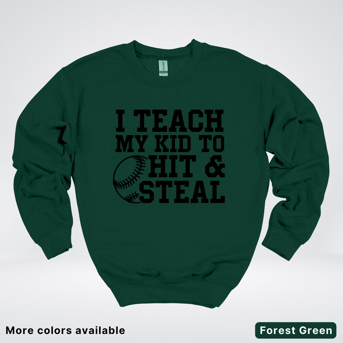 I Teach My Kids To Hit & Steal - Black Design - Sweatshirt