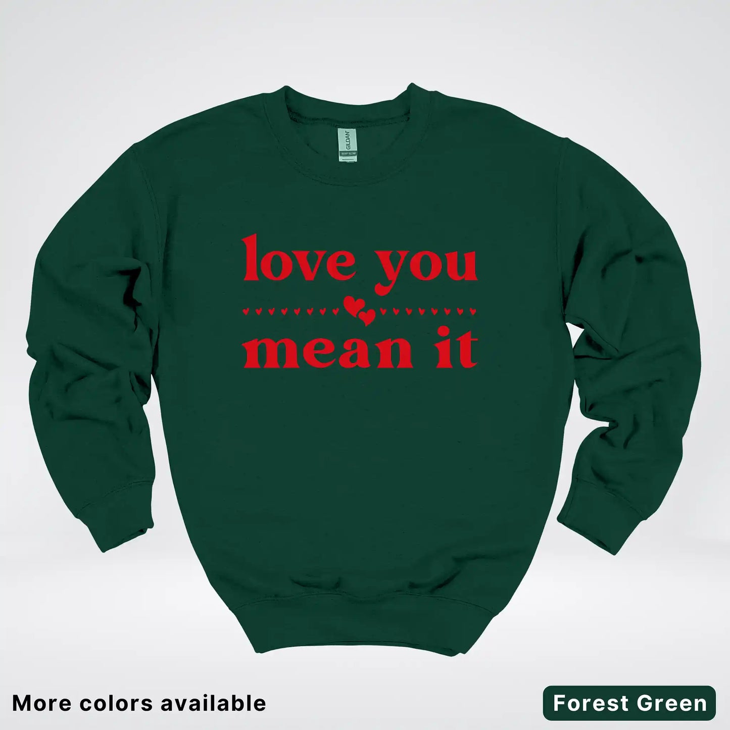 Love You Mean It – Red Design - Crewneck Sweatshirt