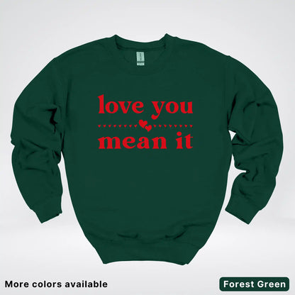 Love You Mean It – Red Design - Crewneck Sweatshirt