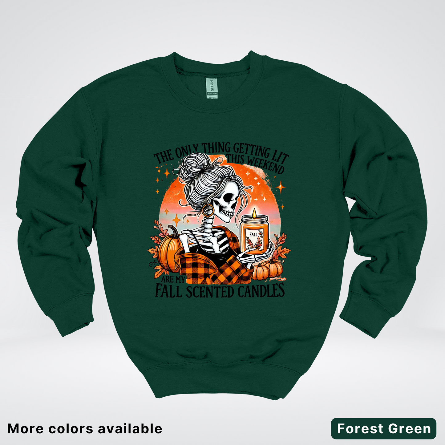 Only Thing Lit Is Fall Scented Candles - Crewneck Sweatshirts