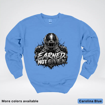 Earned Not Given – The Grind Football Crewneck Sweatshirt