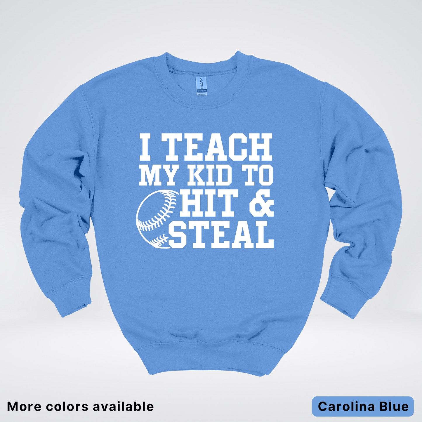 I Teach My Kids To Hit & Steal - White Design - Sweatshirt