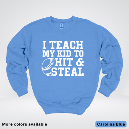 I Teach My Kids To Hit & Steal - White Design - Sweatshirt