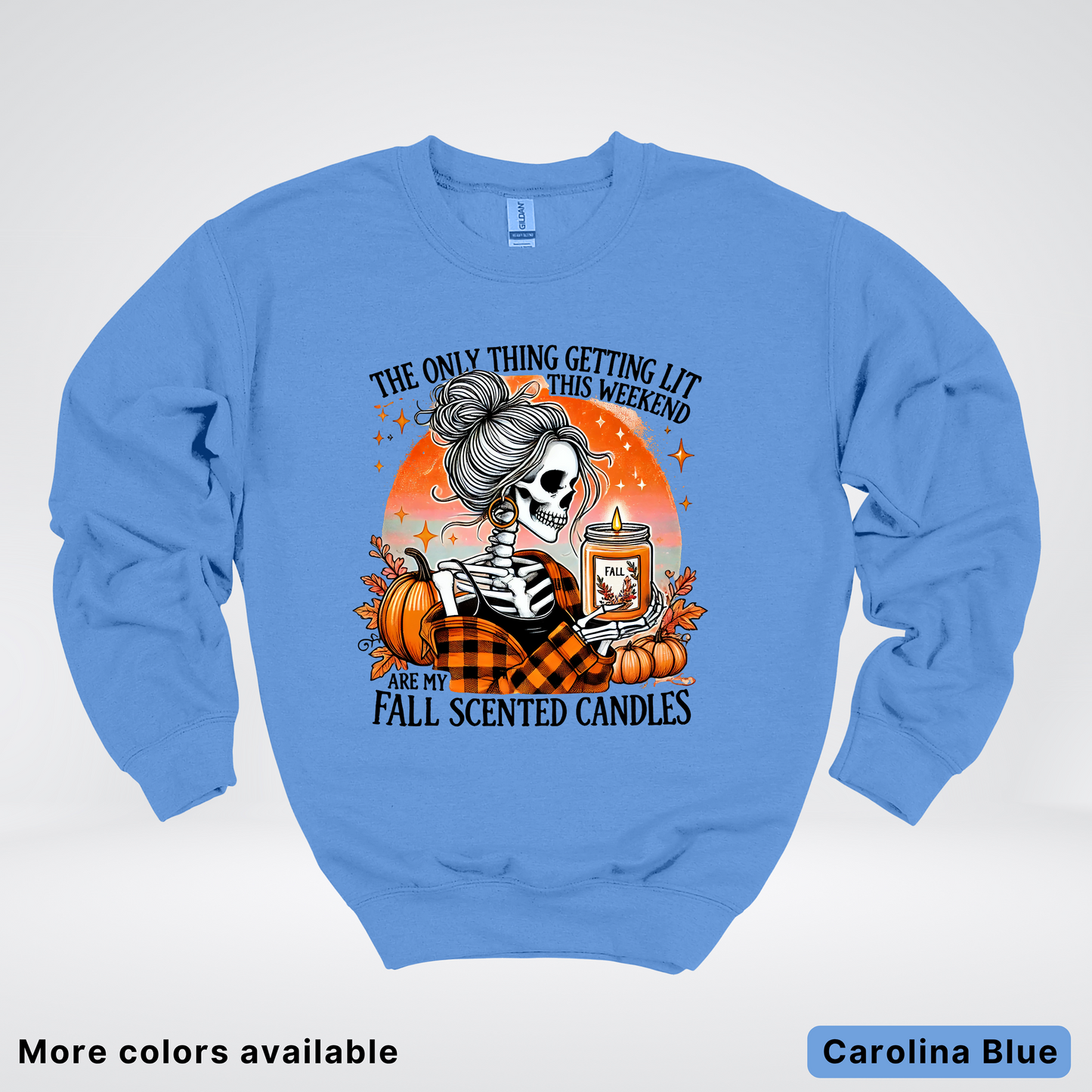 Only Thing Lit Is Fall Scented Candles - Crewneck Sweatshirts