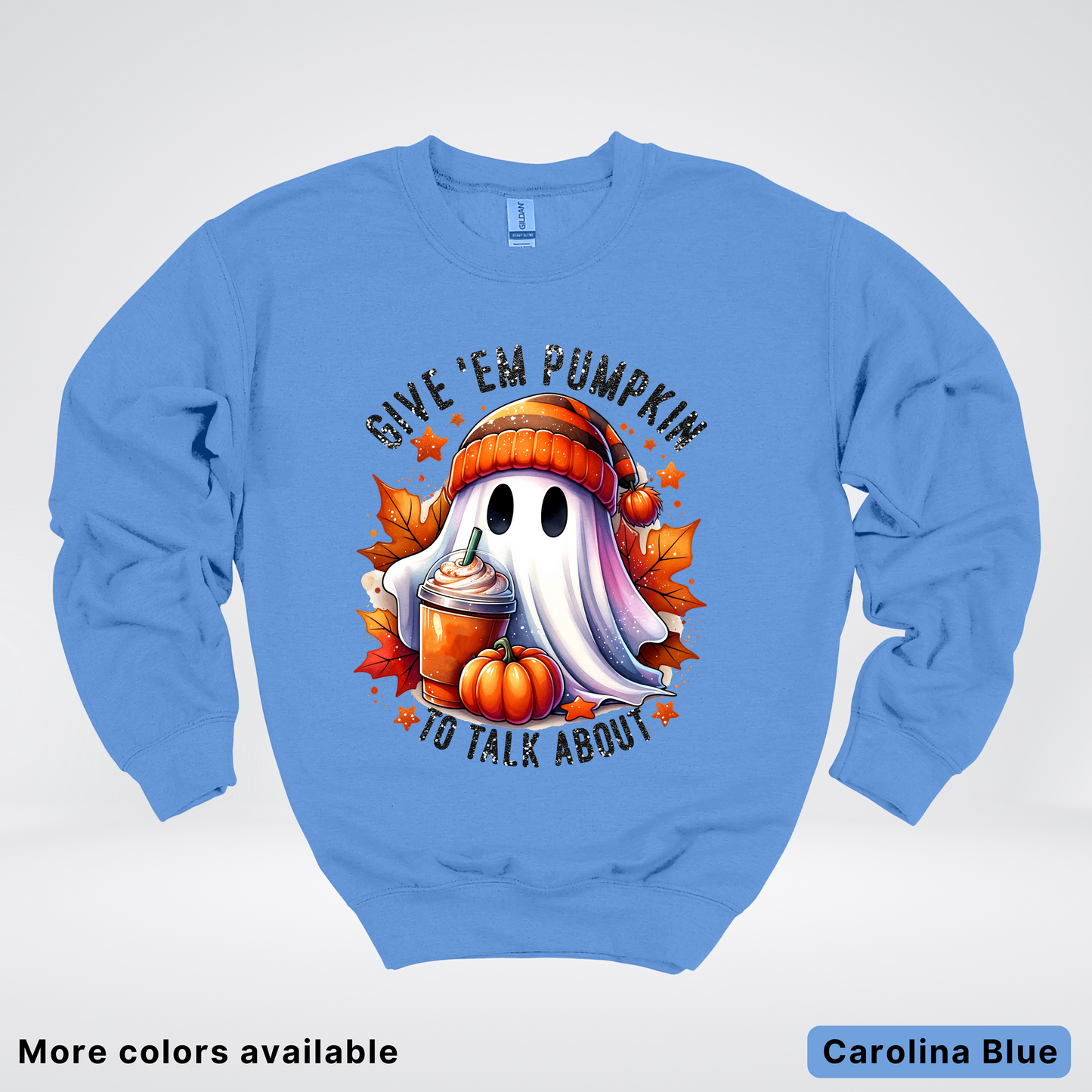 Give Em Pumpkin Ghost To Talk About - Crewneck Sweatshirts