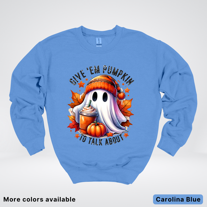 Give Em Pumpkin Ghost To Talk About - Crewneck Sweatshirts