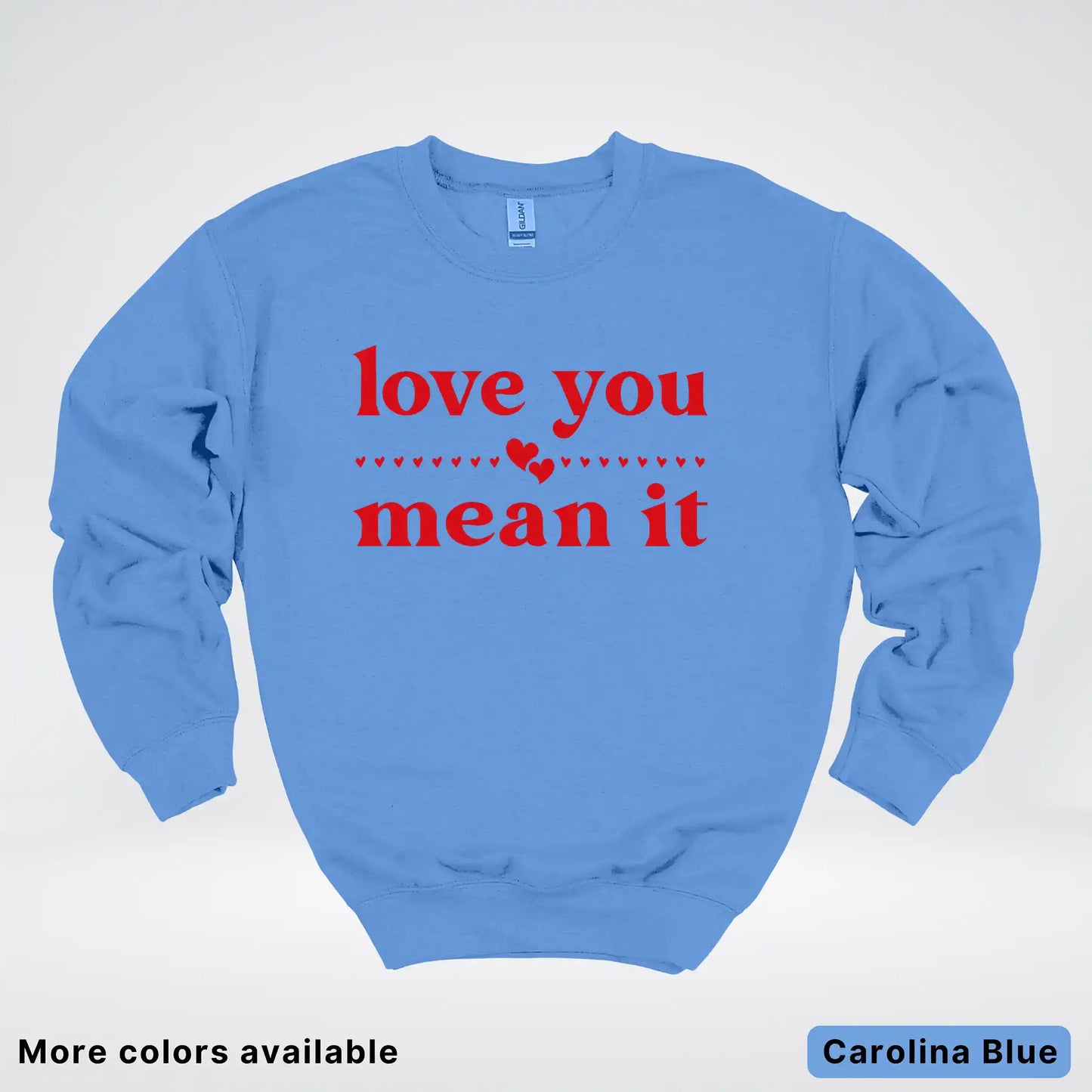 Love You Mean It – Red Design - Crewneck Sweatshirt