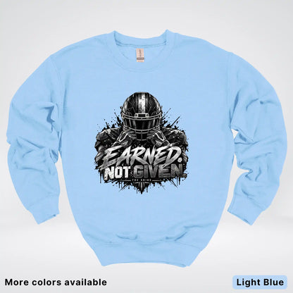 Earned Not Given – The Grind Football Crewneck Sweatshirt
