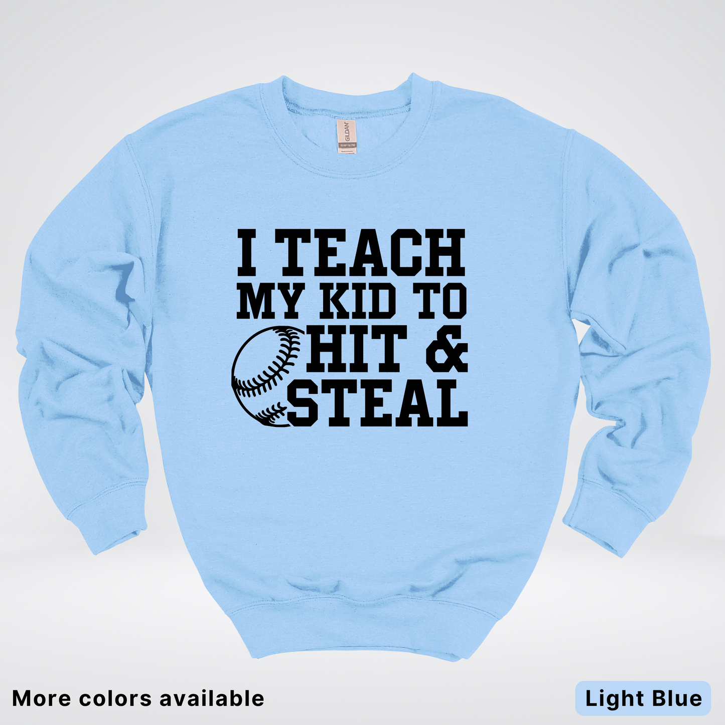 I Teach My Kids To Hit & Steal - Black Design - Sweatshirt