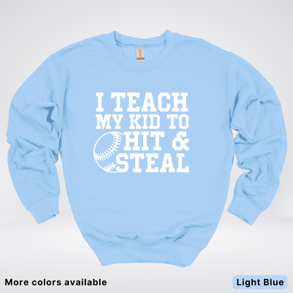 I Teach My Kids To Hit & Steal - White Design - Sweatshirt