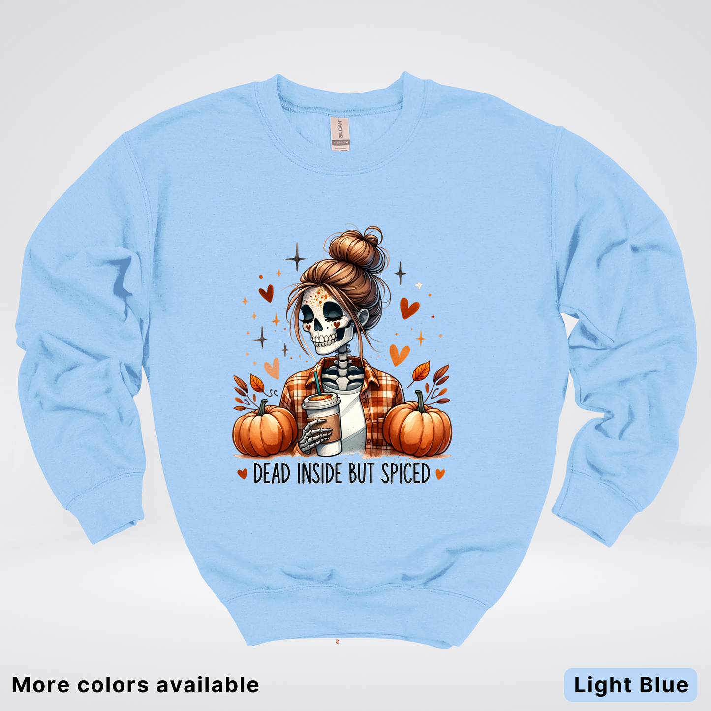 Dead Inside But Spiced Skeleton Coffee Pumpkin Fall - Crewneck Sweatshirt