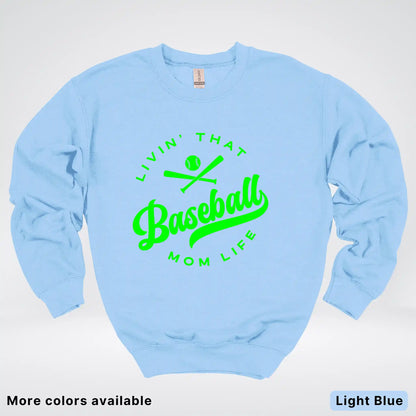 Livin' That Baseball Mom Life - Green Design - Crewneck Sweatshirt