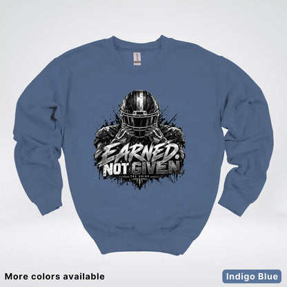 Earned Not Given – The Grind Football Crewneck Sweatshirt