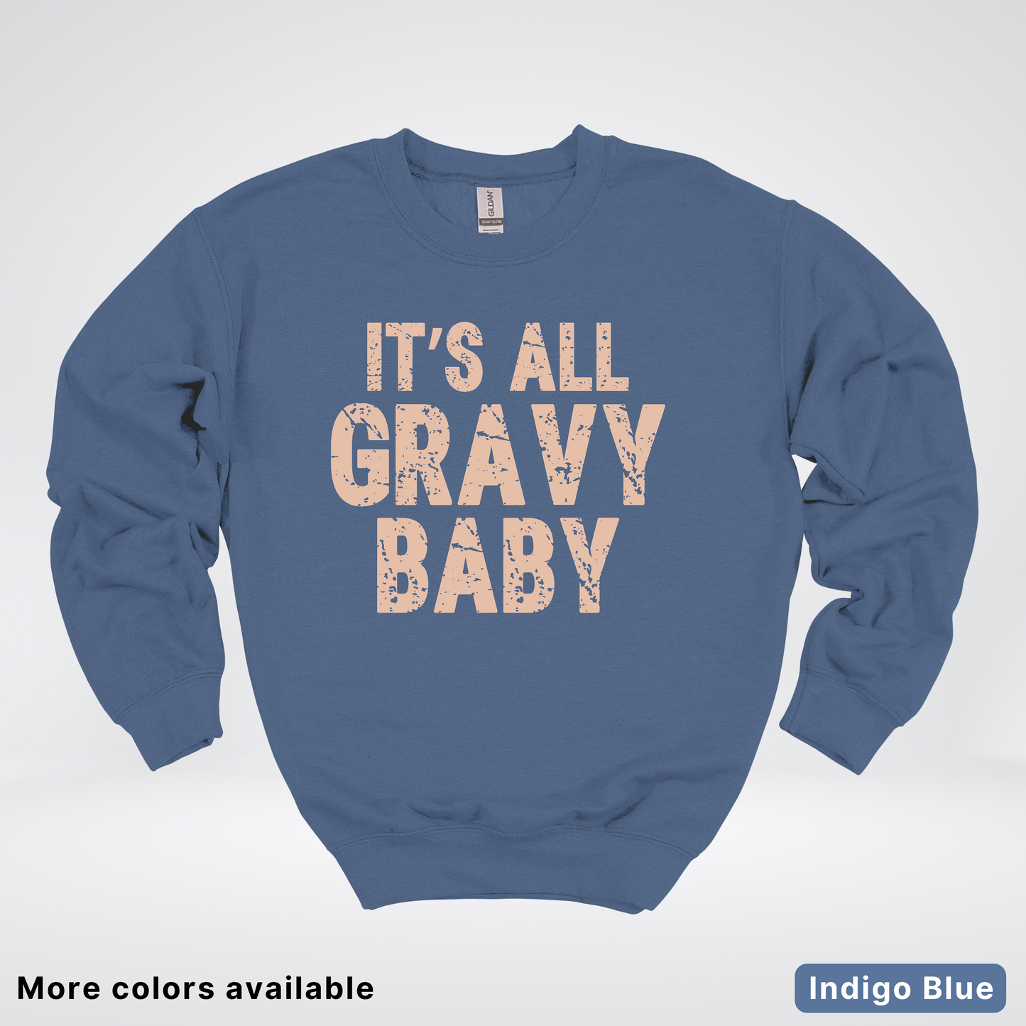 Its All Gravy Baby - Sweatshirt